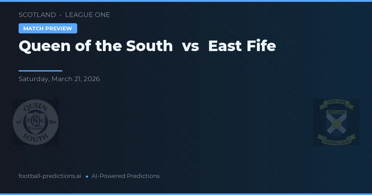 Queen of the South vs East Fife — pronostic și avancronică meci