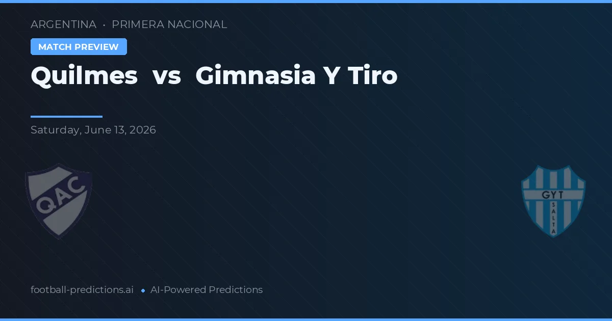 Quilmes vs Gimnasia y Tiro — pronostic și avancronică meci