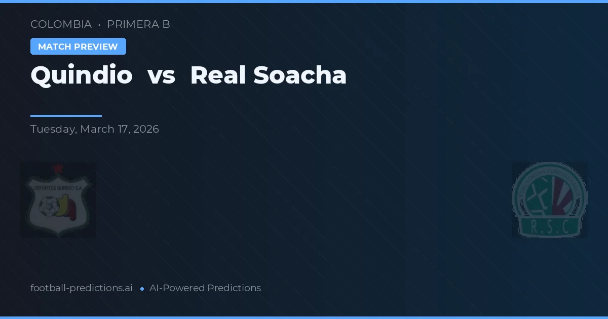 Quindío vs Real Soacha — pronostic și avancronică meci