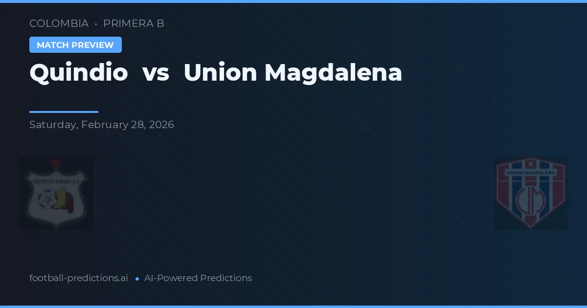 Quindío vs Union Magdalena — pronostic și avancronică meci