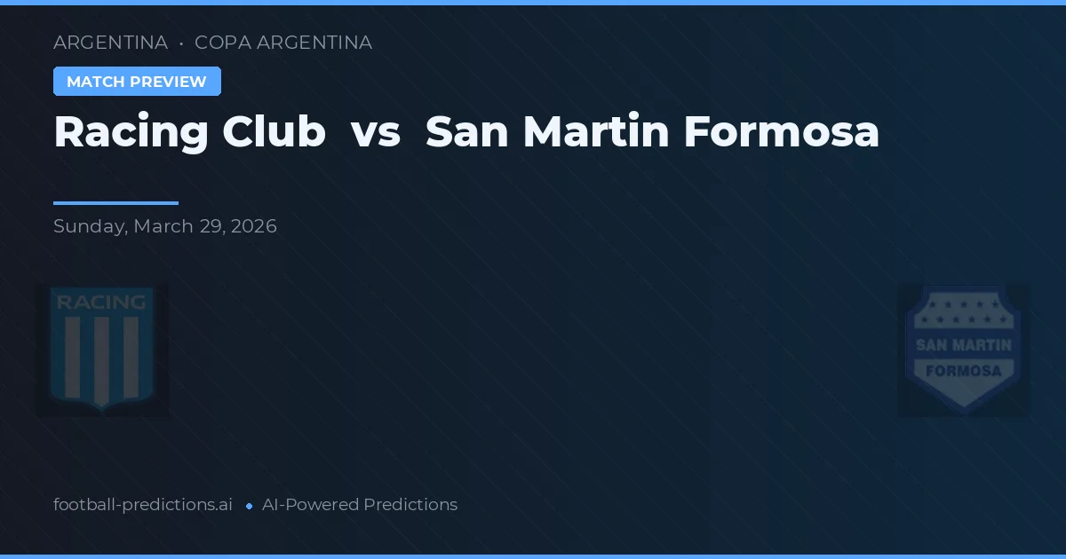 Racing Club vs San Martín Formosa — pronostic și avancronică meci