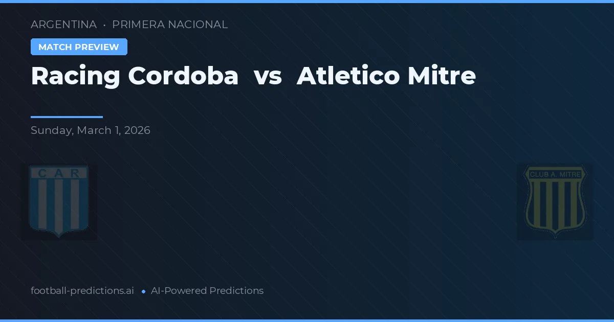 Racing de Córdoba vs Atlético Mitre — pronostic și avancronică meci
