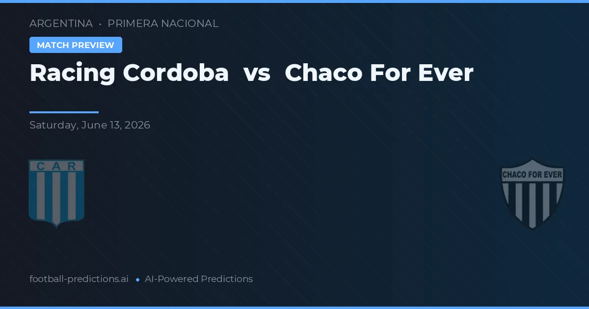 Racing de Córdoba vs Chaco For Ever — pronostic și avancronică meci