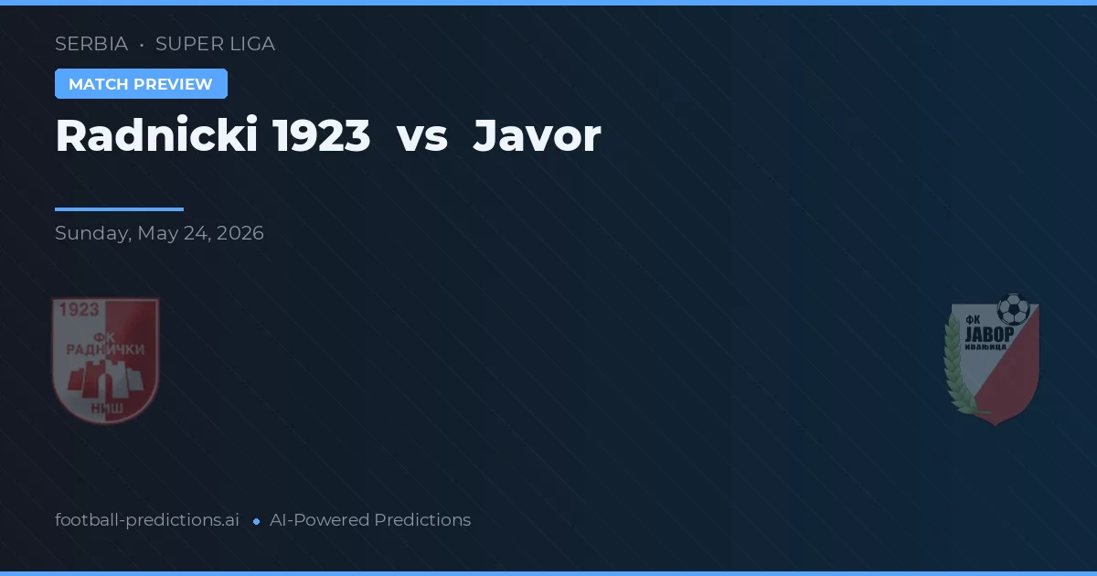 Radnički 1923 vs Javor — pronostic și avancronică meci