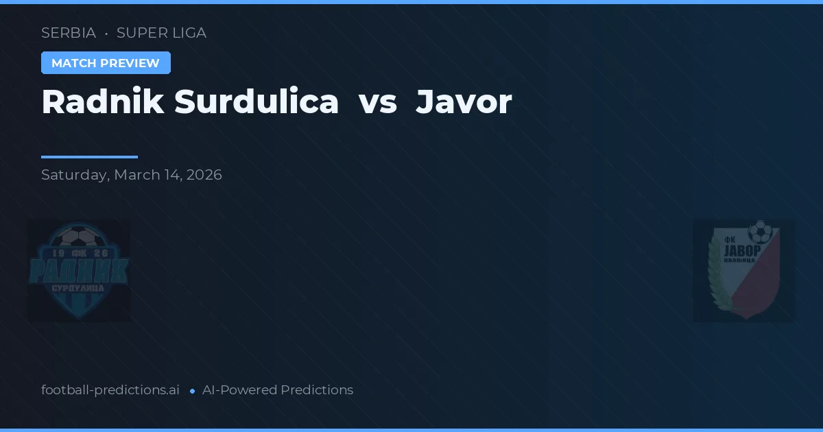Radnik Surdulica vs Javor — pronostic și avancronică meci