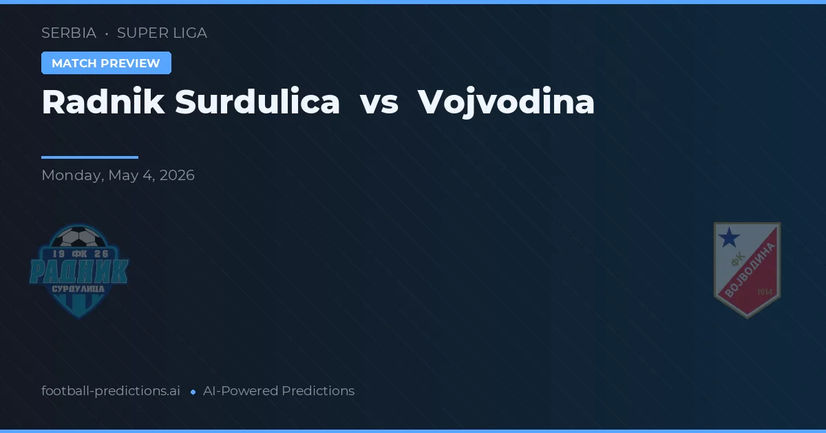 Radnik Surdulica vs Vojvodina — pronostic și avancronică meci