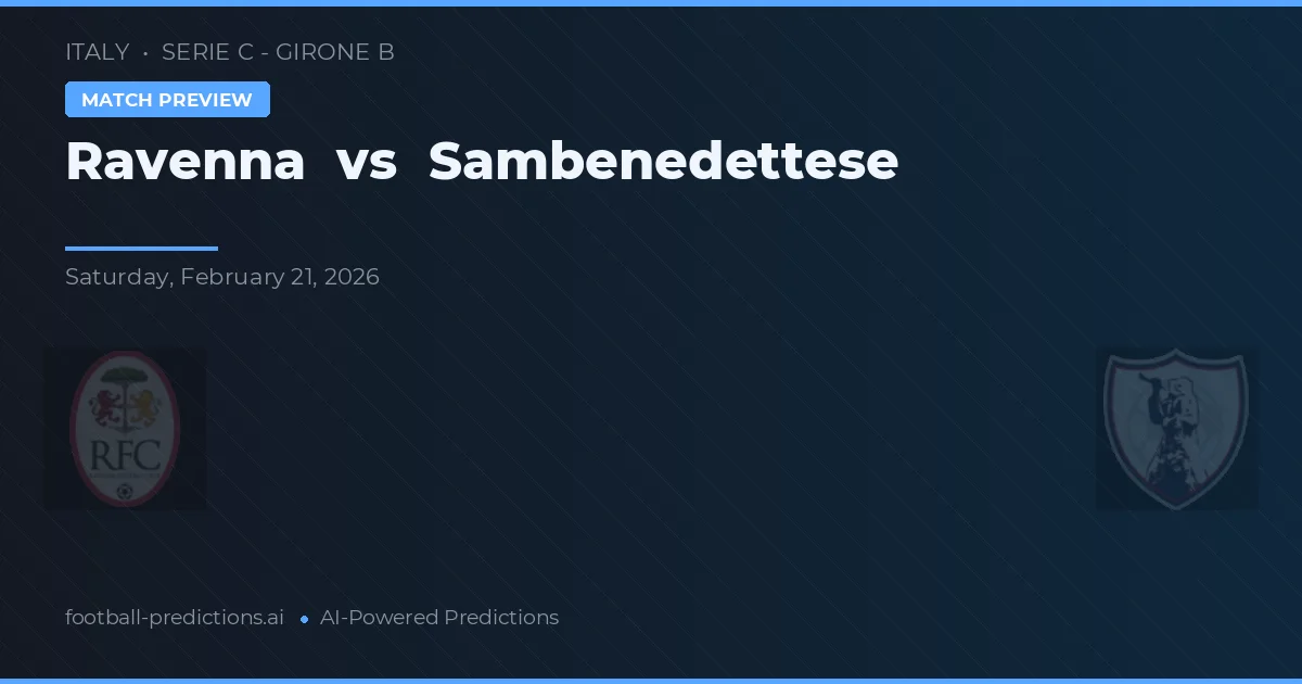 Ravenna vs Sambenedettese — pronostic și avancronică meci