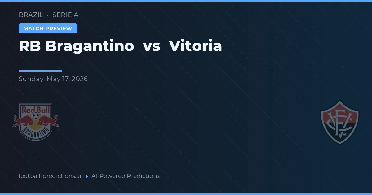 RB Bragantino vs Vitoria — pronostic și avancronică meci