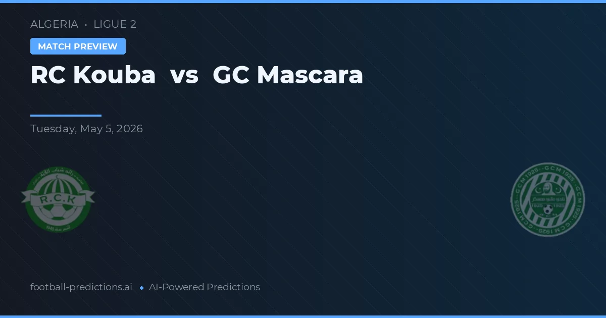 RC Kouba vs GC Mascara — pronostic și avancronică meci