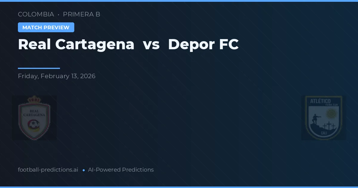 Real Cartagena vs Depor FC — pronostic și avancronică meci