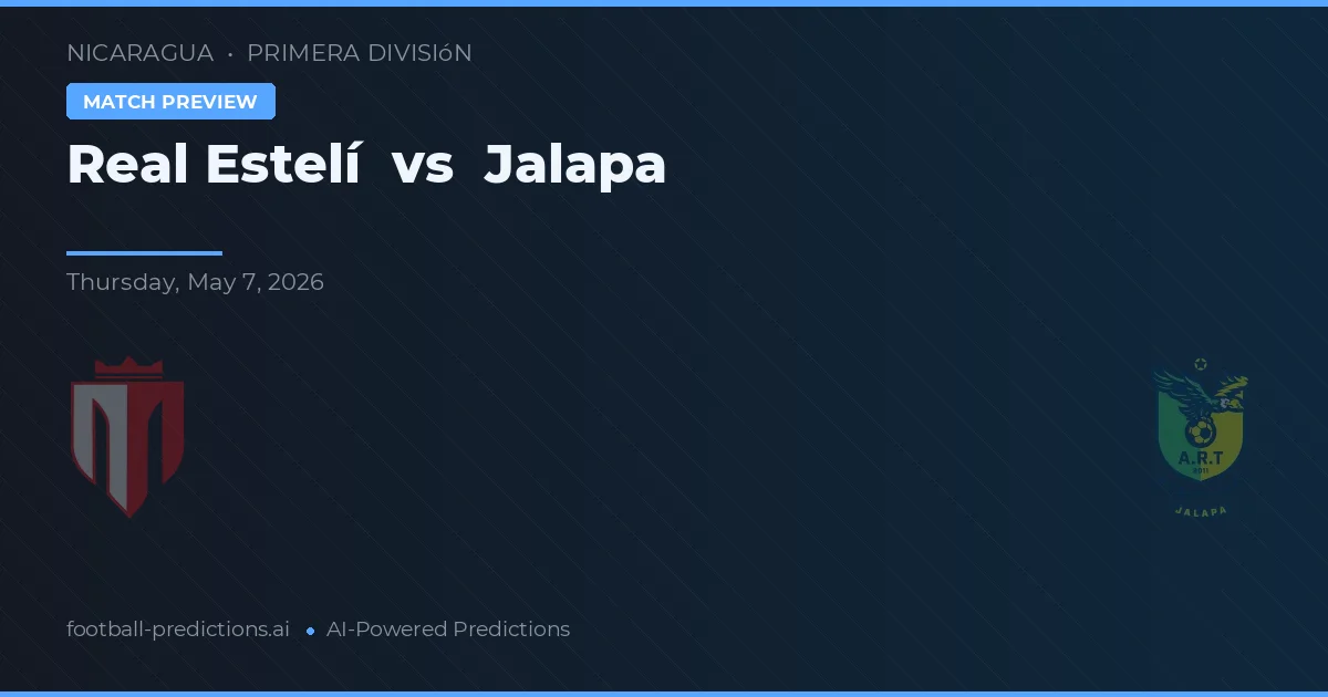 Real Estelí vs Jalapa — pronostic și avancronică meci