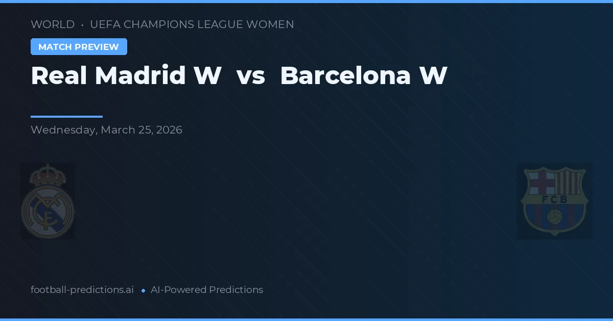 Real Madrid W vs Barcelona W — pronostic și avancronică meci