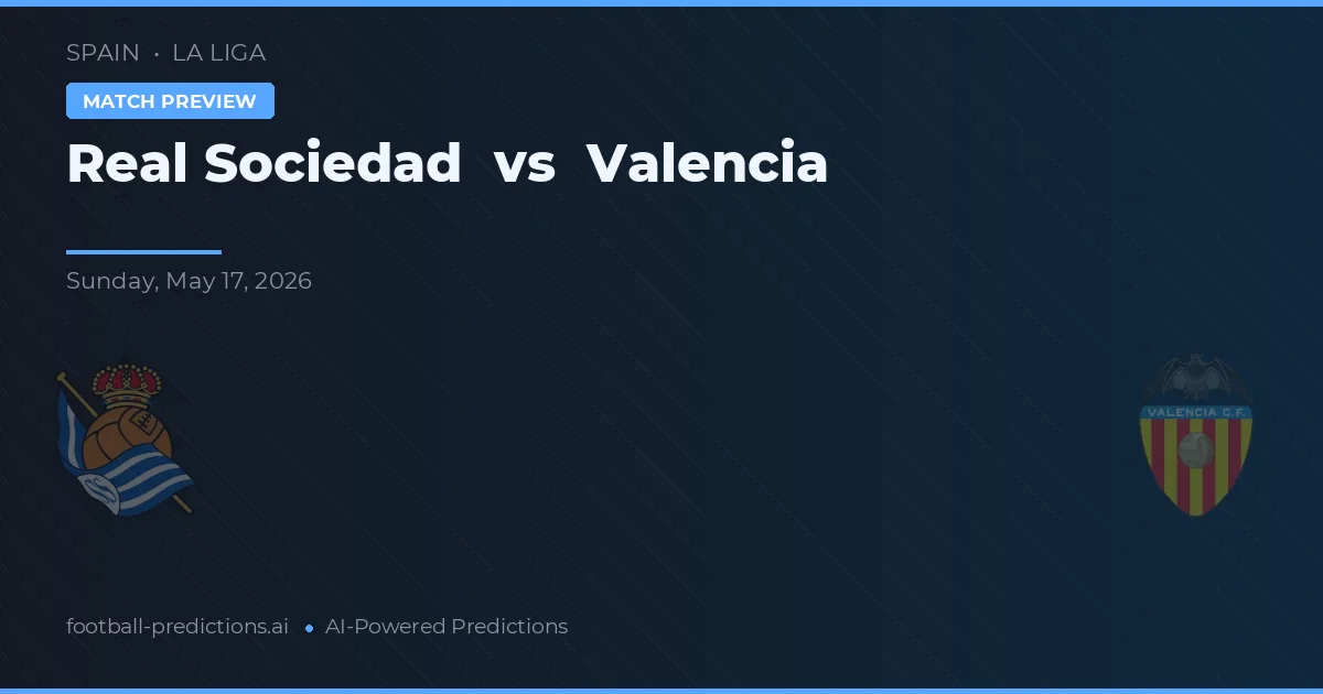 Real Sociedad vs Valencia — pronostic și avancronică meci