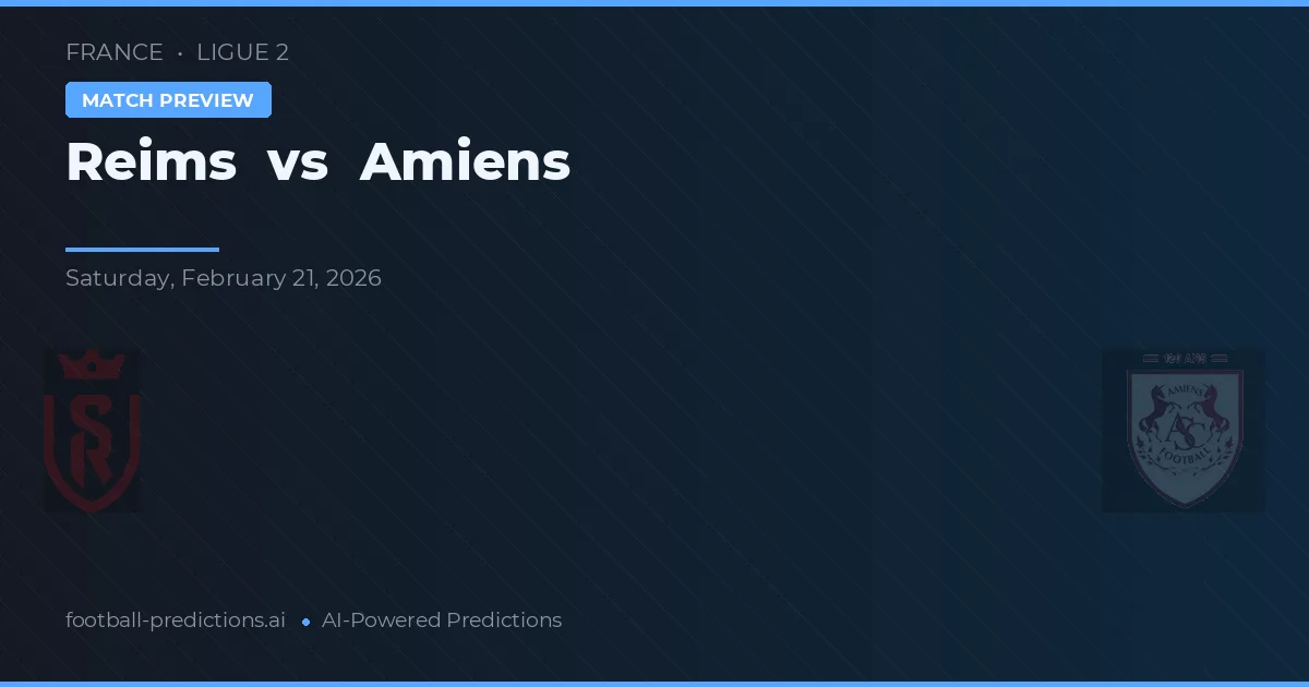 Reims vs Amiens — pronostic și avancronică meci