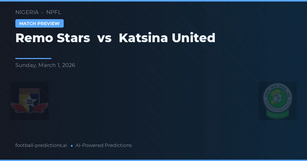 Remo Stars vs Katsina United — pronostic și avancronică meci