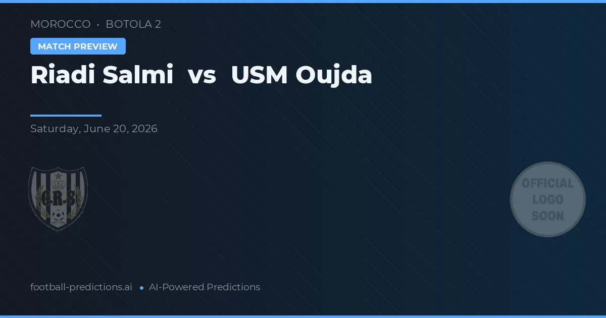 Riadi Salmi vs USM Oujda — pronostic și avancronică meci