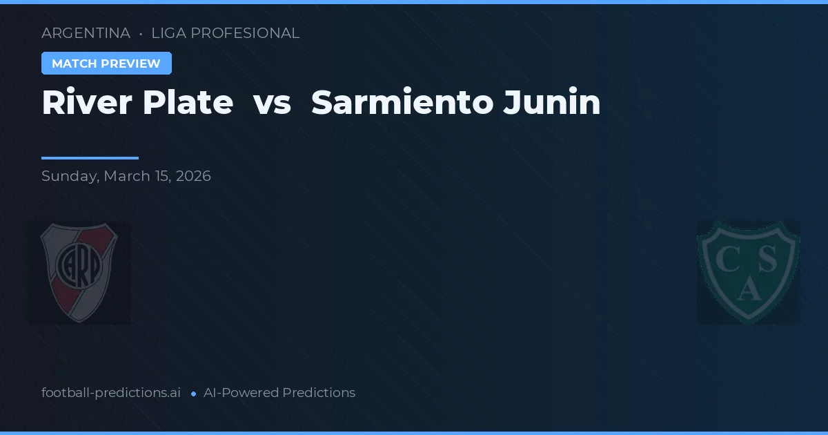 River Plate vs Sarmiento Junín — pronostic și avancronică meci