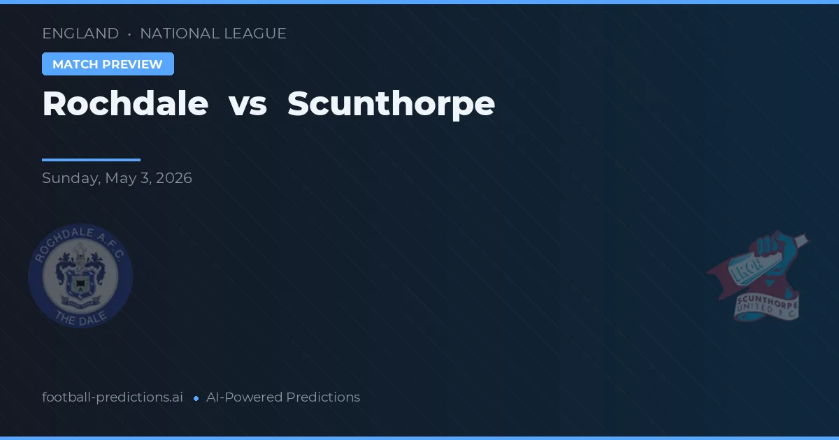 Rochdale vs Scunthorpe — pronostic și avancronică meci