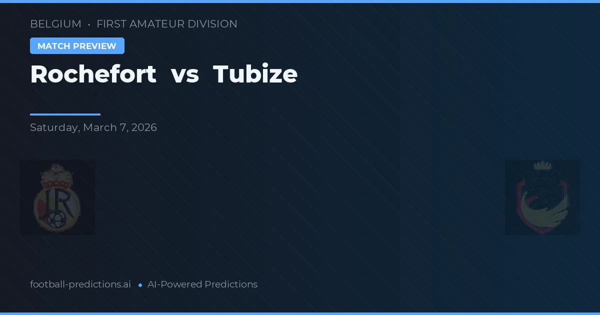 Rochefort vs Tubize — pronostic și avancronică meci