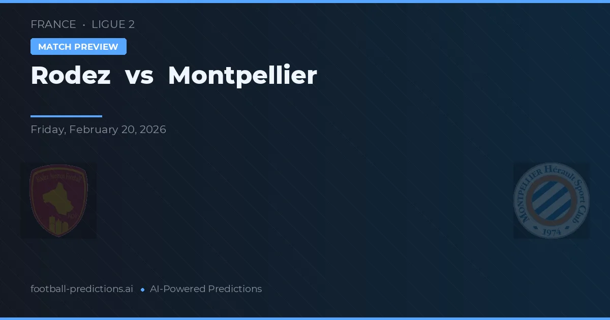 Rodez vs Montpellier — pronostic și avancronică meci