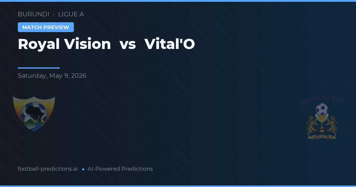 Royal Vision vs Vital'O — pronostic și avancronică meci