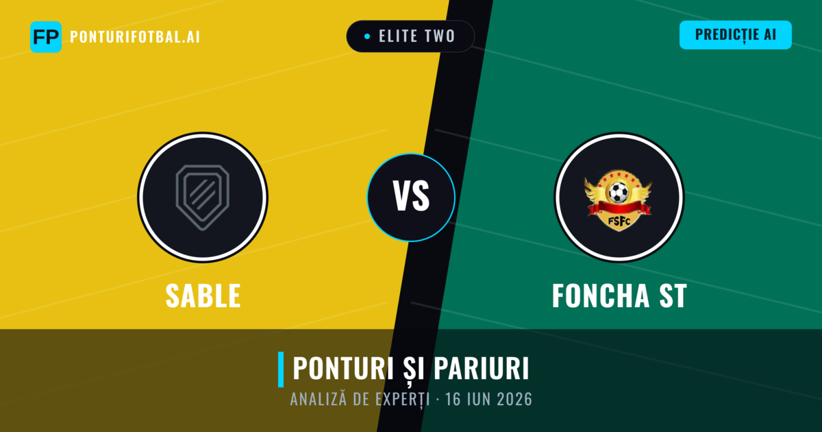 Sable vs Foncha ST — pronostic și avancronică meci