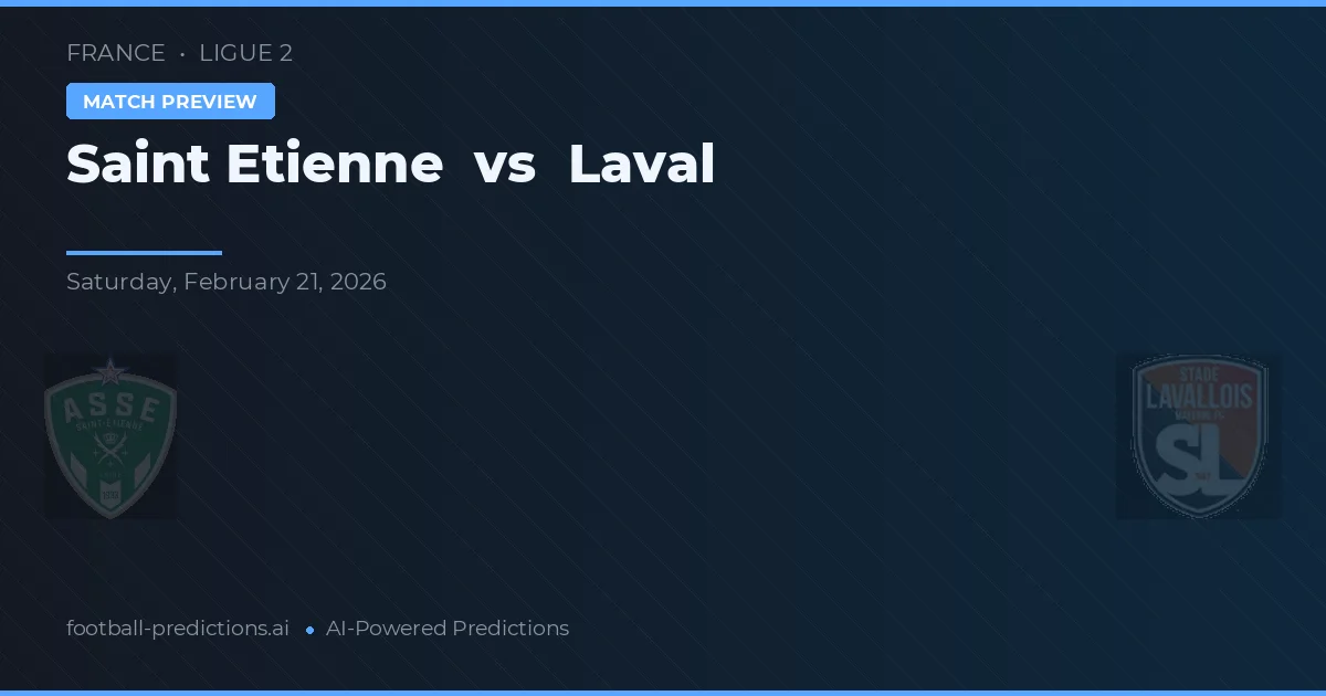 Saint-Étienne vs Laval — pronostic și avancronică meci