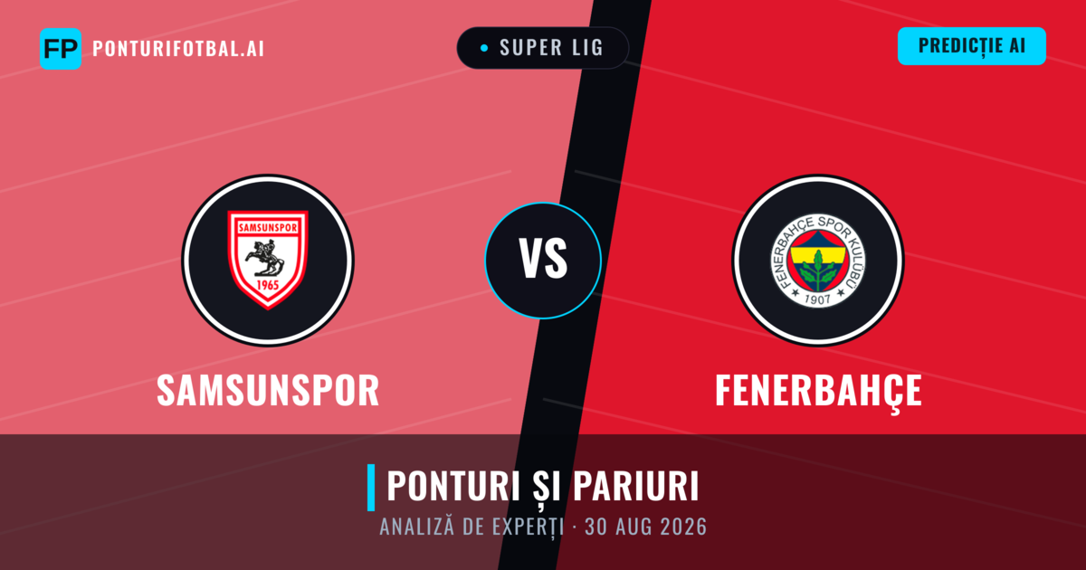 Samsunspor vs Fenerbahçe — pronostic și avancronică meci