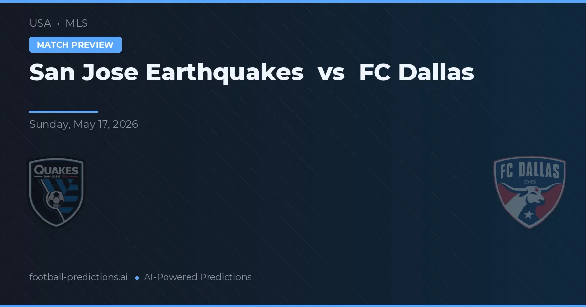 San Jose Earthquakes vs FC Dallas — pronostic și avancronică meci