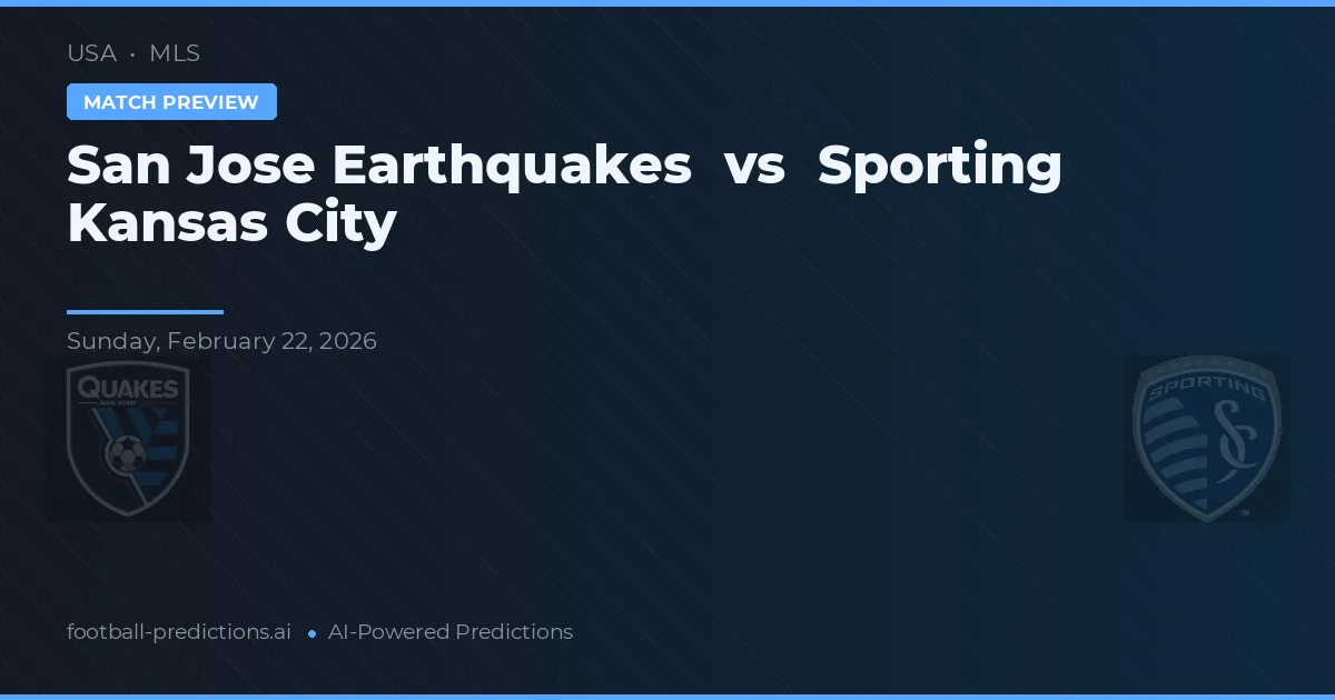San Jose Earthquakes vs Sporting Kansas City — pronostic și avancronică meci