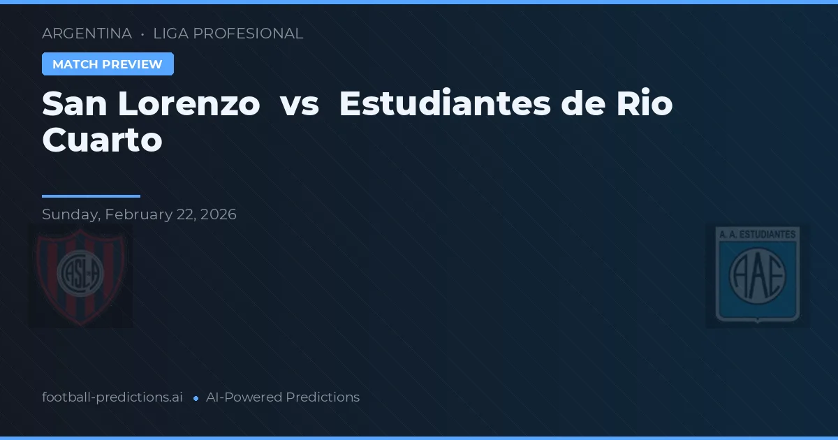 San Lorenzo vs Estudiantes de Río Cuarto — pronostic și avancronică meci