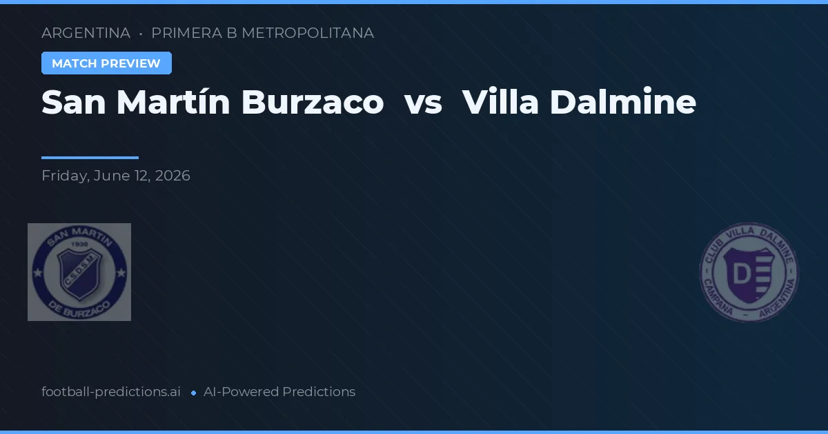 San Martín Burzaco vs Villa Dálmine — pronostic și avancronică meci