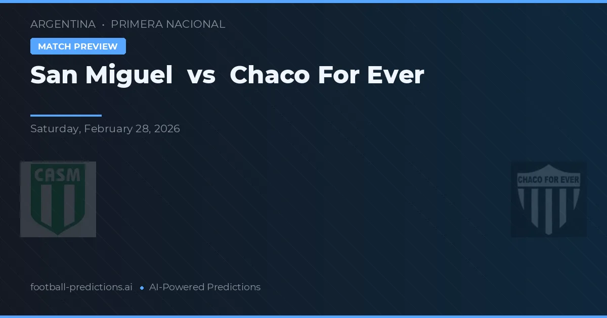 San Miguel vs Chaco For Ever — pronostic și avancronică meci