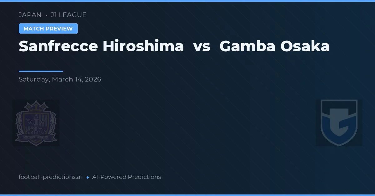 Sanfrecce Hiroshima vs Gamba Osaka — pronostic și avancronică meci