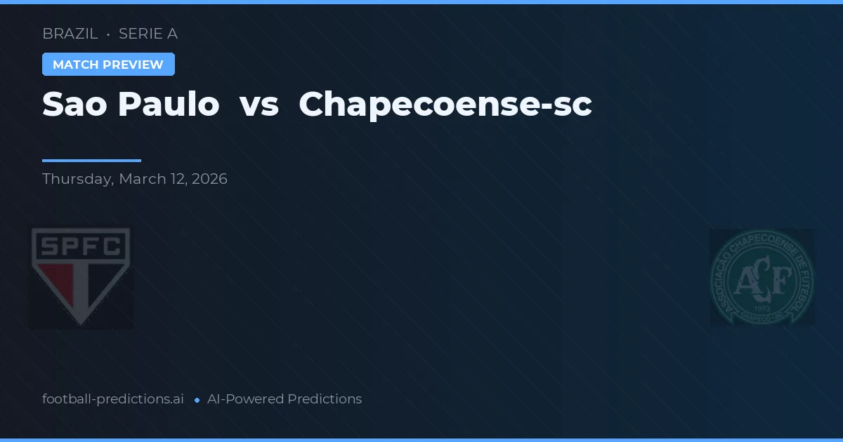 São Paulo vs Chapecoense — pronostic și avancronică meci