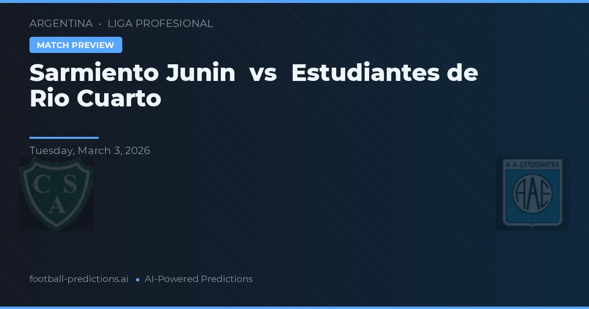 Sarmiento Junín vs Estudiantes de Río Cuarto — pronostic și avancronică meci