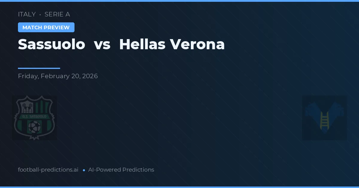 Sassuolo vs Hellas Verona — pronostic și avancronică meci