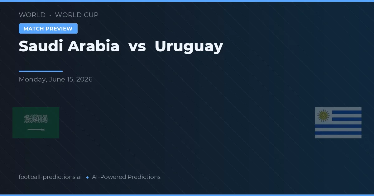 Arabia Saudită vs Uruguay — pronostic și avancronică meci