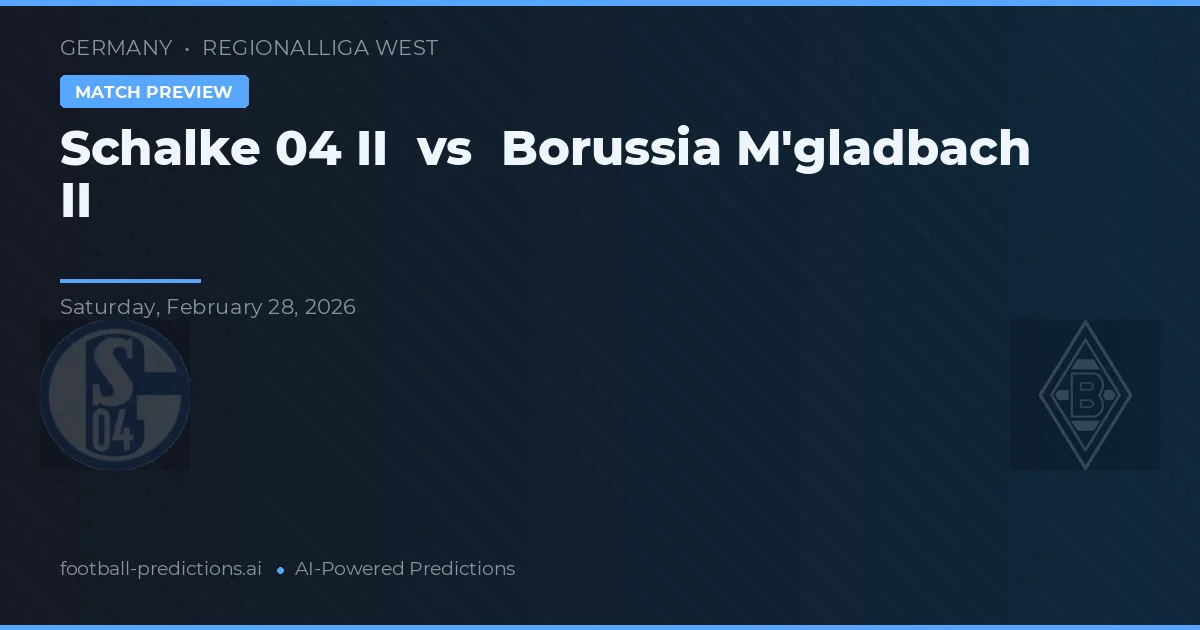 Schalke 04 II vs Borussia M'gladbach II — pronostic și avancronică meci