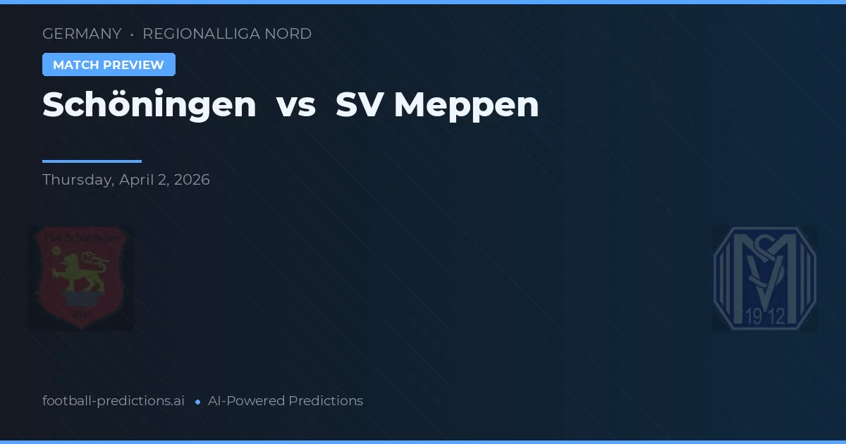 Schöningen vs SV Meppen — pronostic și avancronică meci