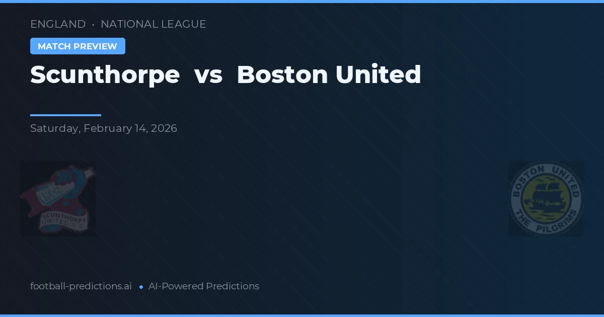 Scunthorpe vs Boston United — pronostic și avancronică meci