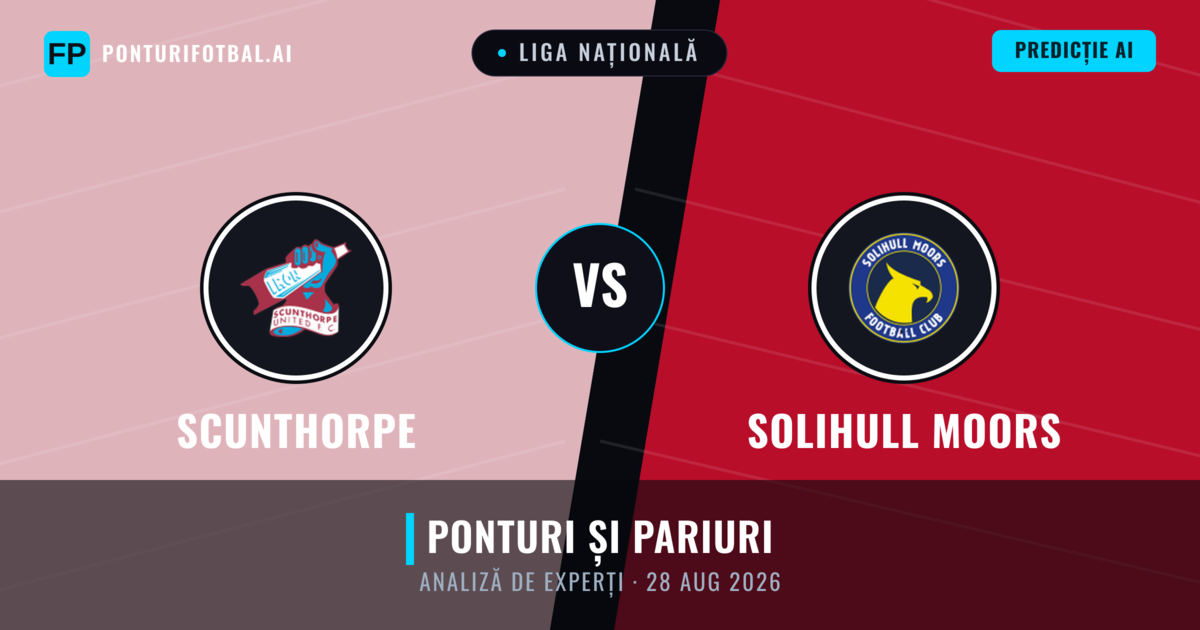 Scunthorpe vs Solihull Moors — pronostic și avancronică meci