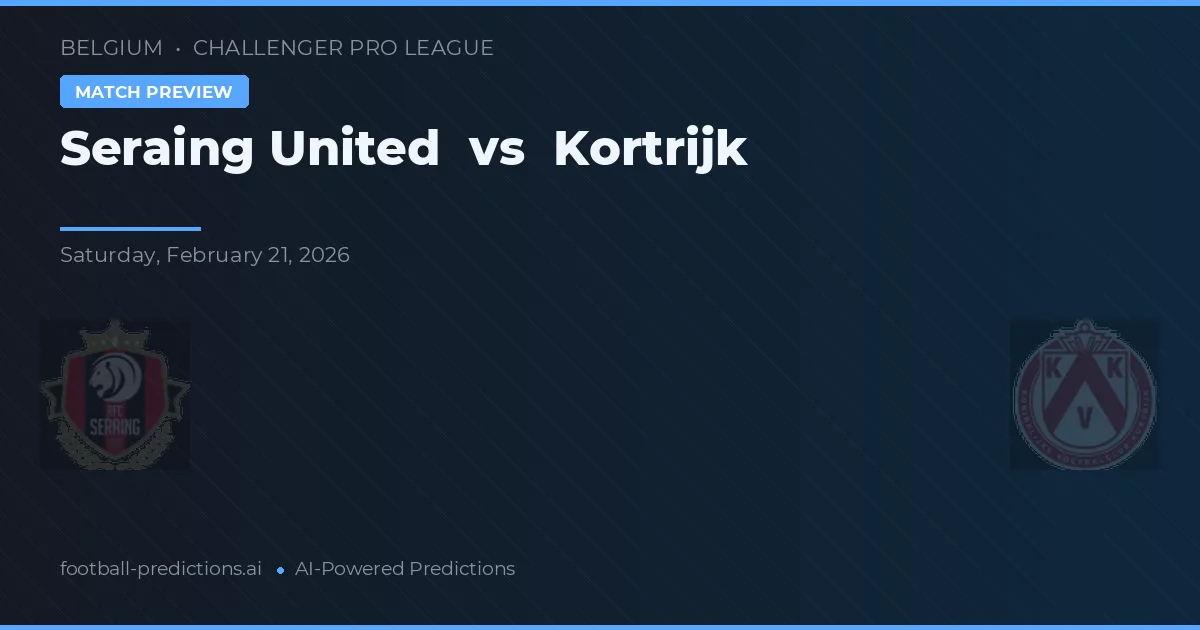 Seraing United vs Kortrijk — pronostic și avancronică meci