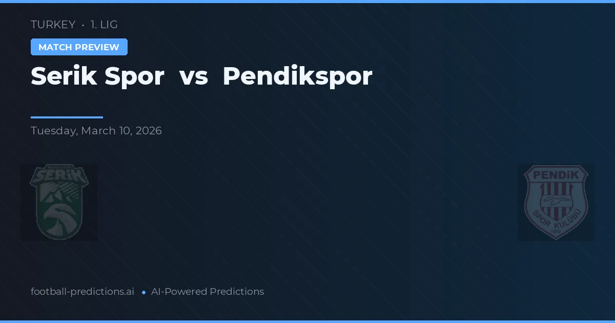 Serik Spor vs Pendikspor — pronostic și avancronică meci