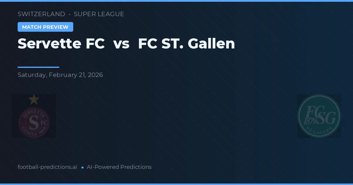 Servette FC vs FC St. Gallen — pronostic și avancronică meci