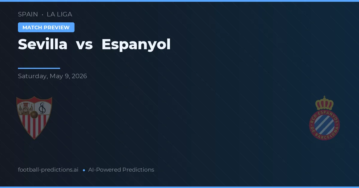 Sevilla vs Espanyol — pronostic și avancronică meci