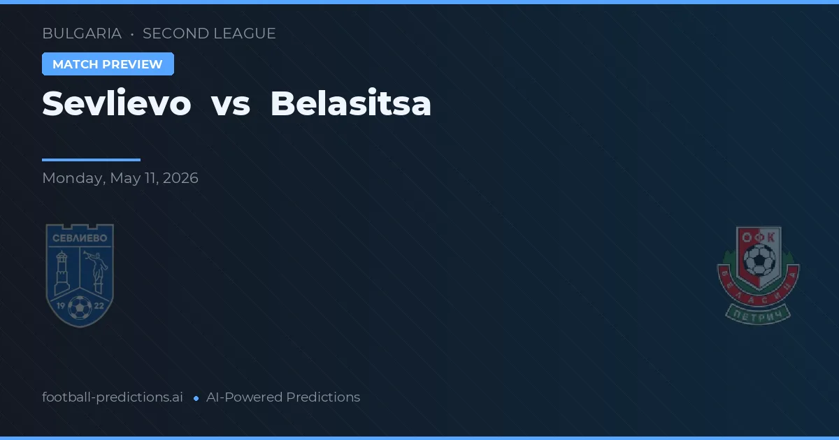 Sevlievo vs Belasitsa — pronostic și avancronică meci