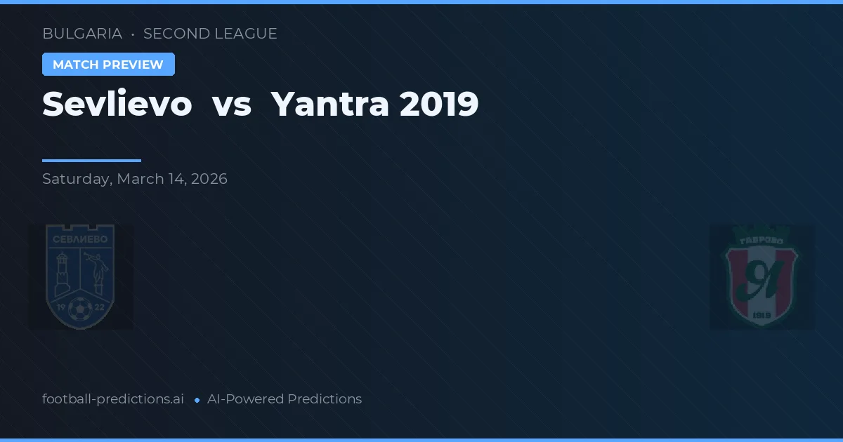 Sevlievo vs Yantra 2019 — pronostic și avancronică meci