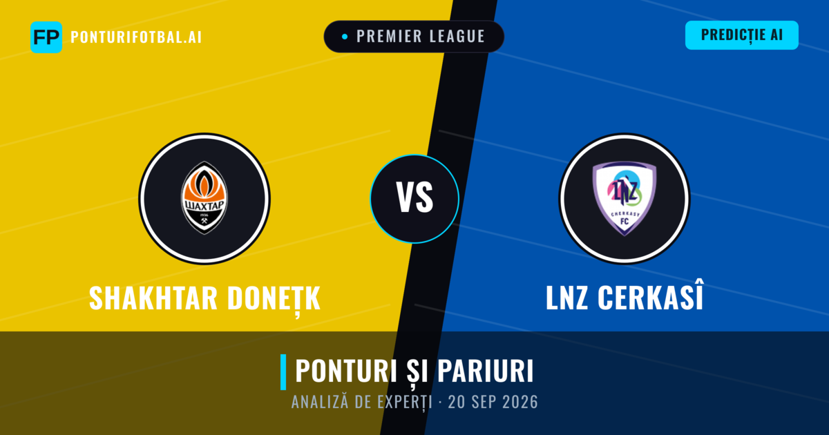 Shakhtar Donețk vs LNZ Cerkasî — pronostic și avancronică meci
