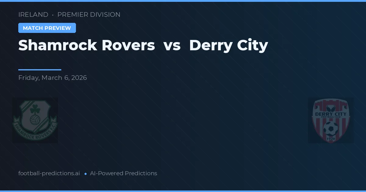 Shamrock Rovers vs Derry City — pronostic și avancronică meci